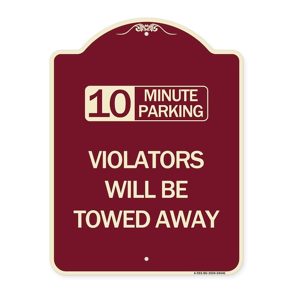 Signmission 10 Minute Parking Violators Will Towed Away Heavy-Gauge Aluminum Sign, 24" x 18", BU-1824-24641 A-DES-BU-1824-24641 - main